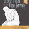 Skeletal Trauma of the Upper Extremity 2021 Original PDF Skeletal Trauma of the Upper Extremity 2021 Original PDF