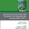 Emotion Dysregulation and Outbursts in Children and Adolescents: Part II, An Issue of Child And Adolescent Psychiatric Clinics of North America (The Clinics: Internal Medicine, Volume 30-3) (Original PDF from Publisher) Emotion Dysregulation and Outbursts in Children and Adolescents: Part II, An Issue of Child And Adolescent Psychiatric Clinics of North America (The Clinics: Internal Medicine, Volume 30-3) (Original PDF from Publisher)
