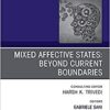 Mixed Affective States: Beyond Current Boundaries, An Issue of Psychiatric Clinics of North America (Volume 43-1) (The Clinics: Internal Medicine, Volume 43-1) (Original PDF from Publisher)