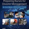 Preparing Nurses for Disaster Management: A Global Perspective 2022 Original PDF Preparing Nurses for Disaster Management: A Global Perspective 2022 Original PDF
