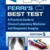 Ferri’s Best Test : A Practical Guide to Clinical Laboratory Medicine and Diagnostic Imaging, 5th Edition (Original PDF from Publisher)