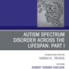 AUTISM SPECTRUM DISORDER ACROSS THE LIFESPAN Part I, An Issue of Psychiatric Clinics of North America (Volume 43-4) (The Clinics: Internal Medicine, Volume 43-4) (Original PDF from Publisher)