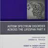 AUTISM SPECTRUM DISORDER ACROSS THE LIFESPAN Part II, An Issue of Psychiatric Clinics of North America (Volume 44-1) (The Clinics: Internal Medicine, Volume 44-1) (Original PDF from Publisher) AUTISM SPECTRUM DISORDER ACROSS THE LIFESPAN Part II, An Issue of Psychiatric Clinics of North America (Volume 44-1) (The Clinics: Internal Medicine, Volume 44-1) (Original PDF from Publisher)