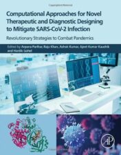 Computational Approaches for Novel Therapeutic and Diagnostic Designing to Mitigate SARS-CoV2 Infection: Revolutionary Strategies to Combat Pandemics 2022 Epub+ converted pdf