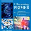 A Pharmacology Primer: Techniques for More Effective and Strategic Drug Discovery, 6th Edition 2022 Original PDF