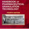 Handbook of Pharmaceutical Granulation Technology, 4th Edition (Drugs and the Pharmaceutical Sciences) (Original PDF)