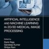 Artificial Intelligence and Machine Learning in 2D/3D Medical Image Processing  