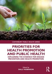 Priorities for Health Promotion and Public Health: Explaining the Evidence for Disease Prevention and Health Promotion (Canterbury Public Health Series) (Original PDF)