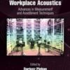 Occupational Noise and Workplace Acoustics: Advances in Measurement and Assessment Techniques (Occupational Safety, Health, and Ergonomics) (Original PDF)