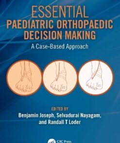 Essential Paediatric Orthopaedic Decision Making: A Case-Based Approach (Original PDF from Publisher)