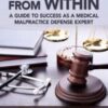 Power from Within: A Guide to Success as a Medical Malpractice Defense Expert Original PDF 