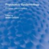 Psychiatric Epidemiology: Progress and Prospects (Routledge Revivals) Psychiatric Epidemiology: Progress and Prospects (Routledge Revivals)