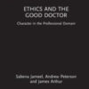 Ethics and the Good Doctor Character in the Professional Domain 2021 Original pdf