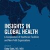 Insights in Global Health: A Compendium of Healthcare Facilities and Nonprofit Organizations (Original PDF)