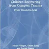 Children Recovering from Complex Trauma, 1st edition (EPUB)