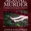 Sexual Murder: Catathymic and Compulsive Homicides, 2nd Edition (Original PDF)