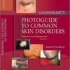 Goodheart’s Photoguide to Common Skin Disorders: Diagnosis and Management, 3rd Edition (ORIGINAL PDF)