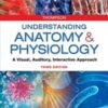 Understanding Anatomy & Physiology: A Visual, Auditory, Interactive Approach, 3rd Edition (Original PDF) Understanding Anatomy & Physiology: A Visual, Auditory, Interactive Approach, 3rd Edition (Original PDF)