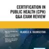 Certification in Public Health (CPH) Q&A Exam Review (Original PDF)