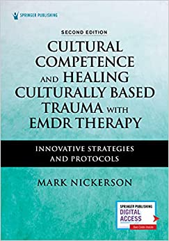 Cultural Competence and Healing Culturally Based Trauma with EMDR Therapy: Innovative Strategies and Protocols, 2nd Edition (Original PDF from Publisher) Cultural Competence and Healing Culturally Based Trauma with EMDR Therapy: Innovative Strategies and Protocols, 2nd Edition (Original PDF from Publisher)