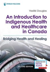 An Introduction to Indigenous Health and Healthcare in Canada: Bridging Health and Healing, 2nd Edition (Original PDF)