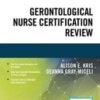 Gerontological Nurse Certification Review, Third Edition (Original PDF) Gerontological Nurse Certification Review, Third Edition (Original PDF)