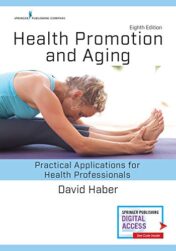 Health Promotion and Aging, Eighth Edition: Practical Applications for Health Professionals, 8th Edition (Original PDF)