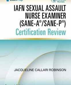 IAFN Sexual Assault Nurse Examiner (SANE-A®/SANE-P®) Certification Review, Second Edition (Original PDF from Publisher)