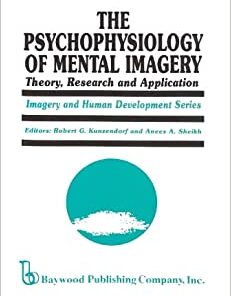 The Psychophysiology of Mental Imagery: Theory, Research, and Application (Imagery and Human Development Series) (Original PDF from Publisher)