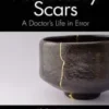 Necessary Scars : A Doctor’s Life in Error 2021 Original PDF