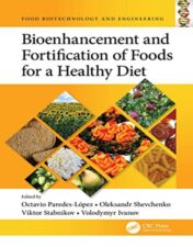 Bioenhancement and Fortification of Foods for a Healthy Diet (Food Biotechnology and Engineering) 2022 Epub+ converted pdf
