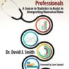 Basic Statistical Techniques for Medical and Other Professionals: A Course in Statistics to Assist in Interpreting Numerical Data Original PDF  
