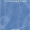 Freud and Jung on Religion (Routledge Mental Health Classic Editions) (Original PDF from Publisher) Freud and Jung on Religion (Routledge Mental Health Classic Editions) (Original PDF from Publisher)