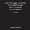 Continuing Medical Education and Professional Development: A Voyage Around Cme and Cpd 2014 Original pdf