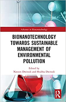 Bionanotechnology Towards Sustainable Management of Environmental Pollution (Advances in Bionanotechnology) (Original PDF from Publisher) Bionanotechnology Towards Sustainable Management of Environmental Pollution (Advances in Bionanotechnology) (Original PDF from Publisher)