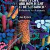 What Is Life and How Might It Be Sustained?: Reflections in a Pandemic 2022 Epub+ converted pdf