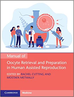 Manual of Oocyte Retrieval and Preparation in Human Assisted Reproduction (Original PDF from Publisher)