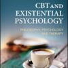 CBT and Existential Psychology: Philosophy, Psychology and Therapy (EPUB) CBT and Existential Psychology: Philosophy, Psychology and Therapy (EPUB)