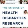 The Science of Health Disparities Research (Original PDF)