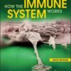 How the Immune System Works (The How it Works Series), 6th Edition How the Immune System Works (The How it Works Series), 6th Edition