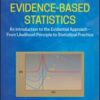 Evidence-Based Statistics: An Introduction to the Evidential Approach – from Likelihood Principle to Statistical Practice (Original PDF)