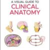 A Visual Guide to Clinical Anatomy Original PDF A Visual Guide to Clinical Anatomy Original PDF