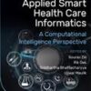 Applied Smart Health Care Informatics A Computational Intelligence Perspective 2022 Original pdf
