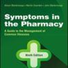 Symptoms in the Pharmacy: A Guide to the Management of Common Illnesses, 9th Edition 2022 Original PDF Symptoms in the Pharmacy: A Guide to the Management of Common Illnesses, 9th Edition 2022 Original PDF