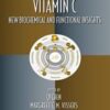Vitamin C: New Biochemical and Functional Insights (Oxidative Stress and Disease)