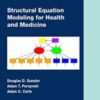 Structural Equation Modeling for Health and Medicine (Chapman & Hall/CRC Biostatistics Series) (Original PDF)