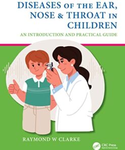 Diseases of the Ear, Nose & Throat in Children: An Introduction and Practical Guide (Original PDF from Publisher)