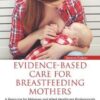 Evidence-based Care for Breastfeeding Mothers: A Resource for Midwives and Allied Healthcare Professionals (PDF)