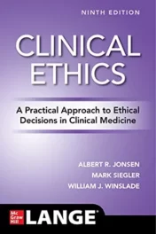 Clinical Ethics: A Practical Approach to Ethical Decisions in Clinical Medicine, Ninth Edition 2021 Original PDF