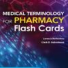 Medical Terminology for Pharmacy Flash Cards 2022 Original PDF Medical Terminology for Pharmacy Flash Cards 2022 Original PDF